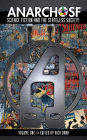 Anarcho SF: The Obsolete Press Irregular Anthology of Anarchist Science Fiction, Volume #1