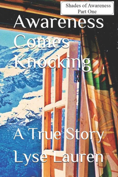 Awareness Comes Knocking: A True Story