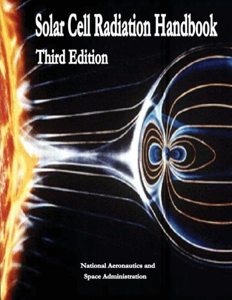 Solar Cell Radiation Handbook: Third Edition