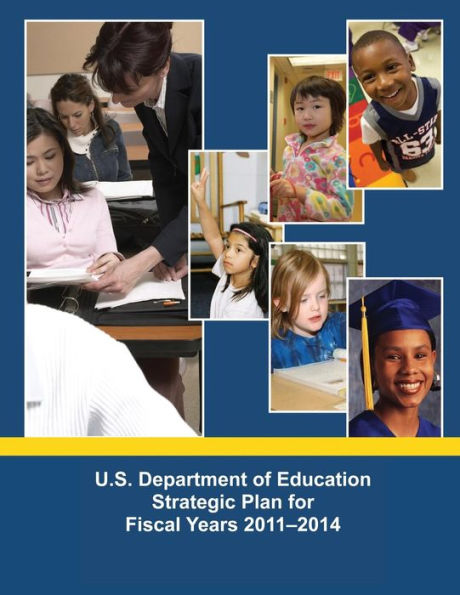 U.S. Department of Education Strategic Plan for Fiscal Years 2011-2014