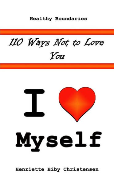 110 Ways Not to Love You: I Love Myself