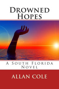 Title: Drowned Hopes, Author: Allan Cole