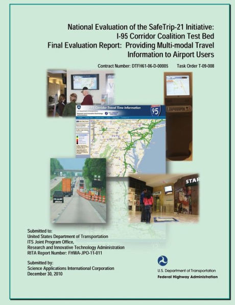 National Evaluation of the Safe Trip-21 Initiative: I-95 Corridor Coalition Test Bed, Final Evaluation Report: Providing Multi-modal Travel Informaton to Airport Users