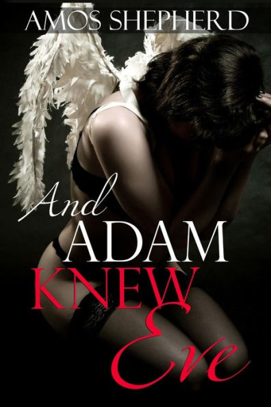 And adam Knew Eve: funny, humorous and erotic stories
