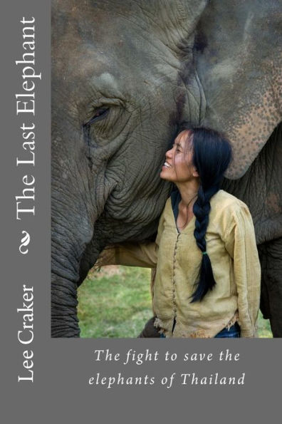 The Last Elephant: The fight to save the elephants of Thailand