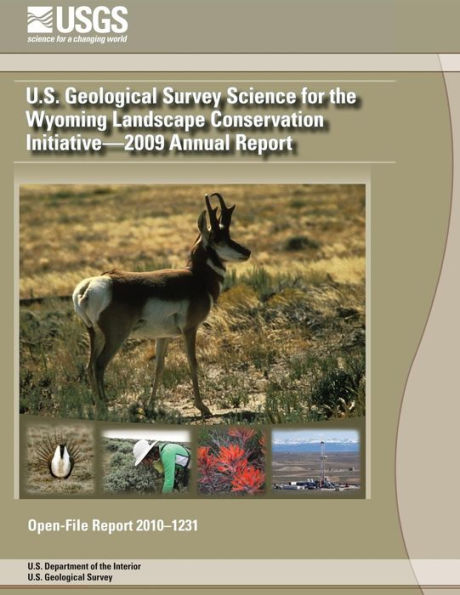 U.S. Geological Survey Science for the Wyoming Landscape Conservation Initiative?2009 Annual Report