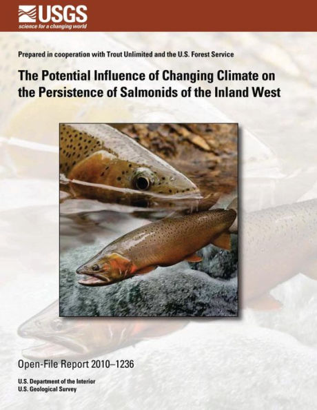 The Potential Influence of Changing Climate on the Persistence of Salmonids of the Inland West