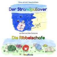 Title: Der Strandpullover - Die Ribbelschafe: Das Vorlesebuch, Author: Silke Zacharias