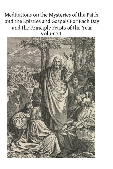 Meditations on the Mysteries of the Faith and the Epistles and Gospels For Each
