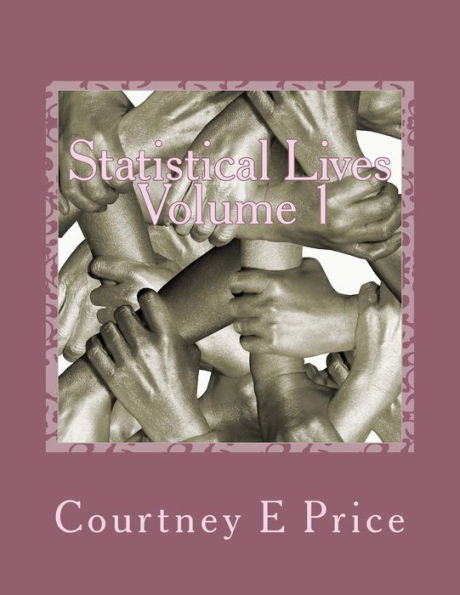 Statistical Lives Volume 1: Get To Know Them