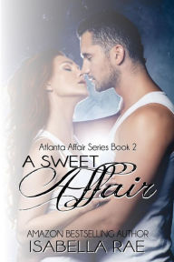 Title: A Sweet Affair, Author: Isabella Rae