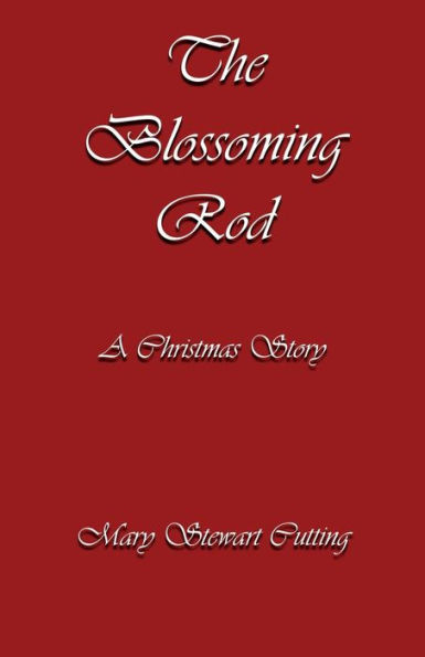 The Blossoming Rod: A Christmas Story