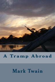 Title: A Tramp Abroad, Author: Mark Twain