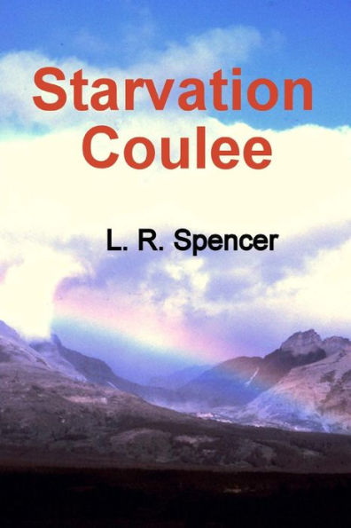 Starvation Coulee: Book 2 of the Ten Mile Chronicles