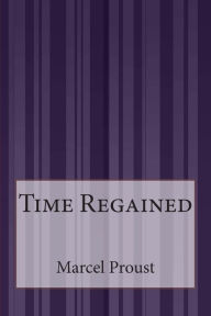 Title: Time Regained, Author: Marcel Proust