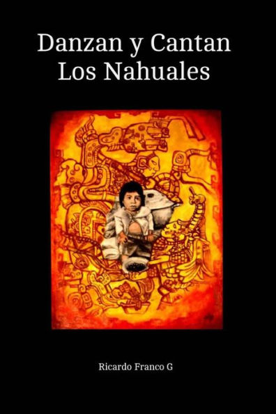 Danzan y Cantan Los Nahuales: Los Nahuales