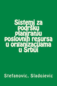 Title: Sistemi Za Podrsku Planiranju Poslovnih Resursa U Organizacijama U Srbiji, Author: Dr Darko Stefanovic