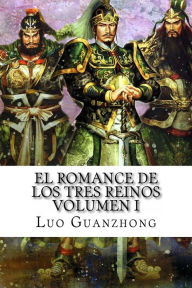 Title: El Romance de los Tres Reinos, Volumen I: Auge y caÃ¯Â¿Â½da de Dong Zhuo, Author: Ricardo Cebriïn