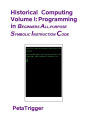 Historical Computing Volume I: Programming in Beginners All-Purppose Symbolic Instruction Code