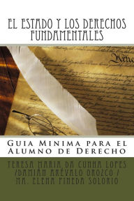 Title: El Estado y los Derechos Fundamentales: Guia Minima para el Alumno de Derecho, Author: Damiann Arevalo Orozco