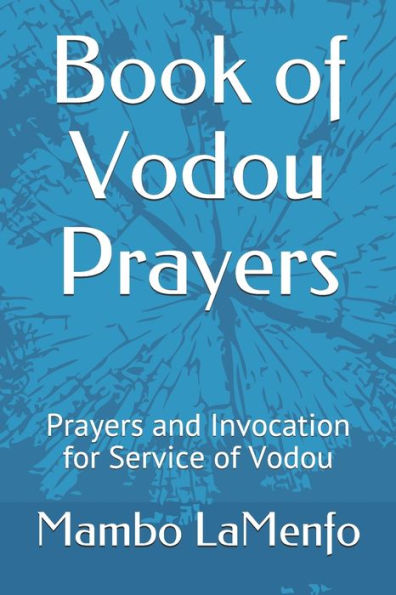 Book of Vodou Prayers: Prayers and Invocation for Service of Vodou