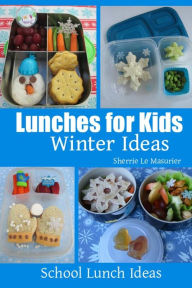 Title: Lunches for Kids - Winter Ideas, Author: Sherrie Le Masurier