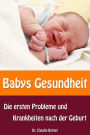 Babys Gesundheit - Die ersten Probleme und Krankheiten nach der Geburt