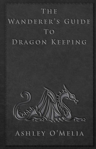 The Wanderer's Guide to Dragon Keeping