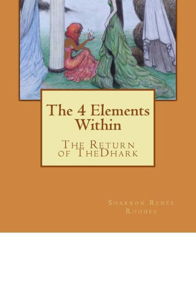 The 4 Elements Within (The Return of TheDhark): The Return of TheDhark