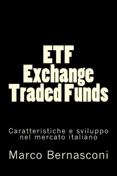 ETF - Exchange Traded Funds. Caratteristiche e sviluppo nel mercato italiano