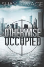 Otherwise Occupied