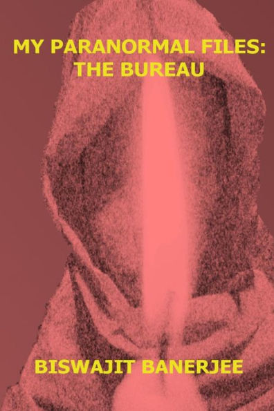 My Paranormal Files: The Bureau