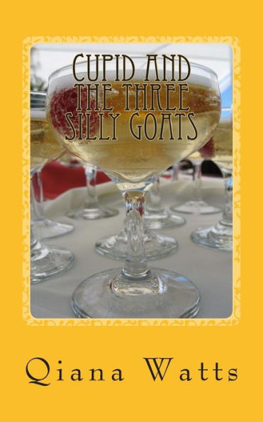 Cupid and the Three Silly Goats: Book Twelve: A Cupid Sonya Love Amoretti Novel