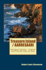 Title: Treasure Island / AARRESAARI: Bilingual Edition - English and Finnish Side by Side, Author: Robert Louis Stevenson