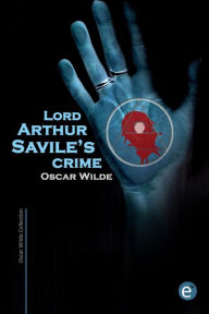 Title: Lord Arthur Savile's crime, Author: Ruben Fresneda