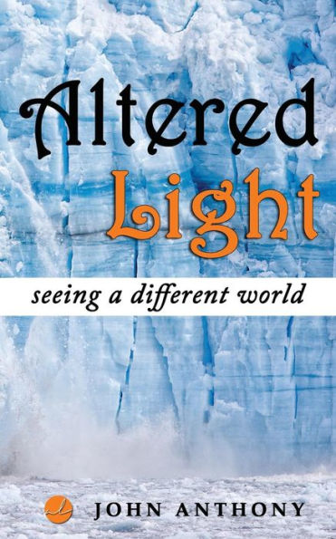 Altered Light: Seeing A Different World