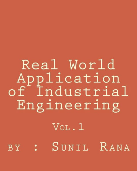 Real World Application of Industrial Engineering