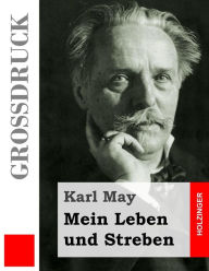 Title: Mein Leben und Streben (Großdruck), Author: Karl May
