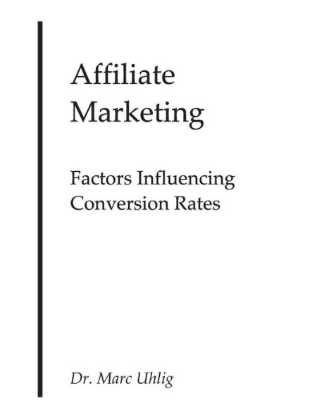 Affiliate Marketing: Factors Influencing Conversion Rates
