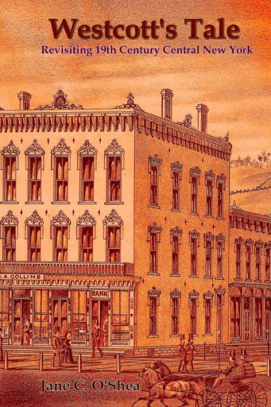 Westcott's Tale: Revisiting 19th Century Central New York