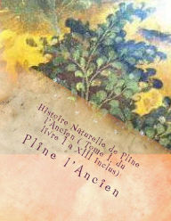 Title: Histoire Naturelle de Pline l'Ancien ( Tome I, du livre I a XIII inclus), Author: G-Ph Ballin