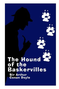 The Hound of the Baskervilles: A Sherlock Holmes Novel