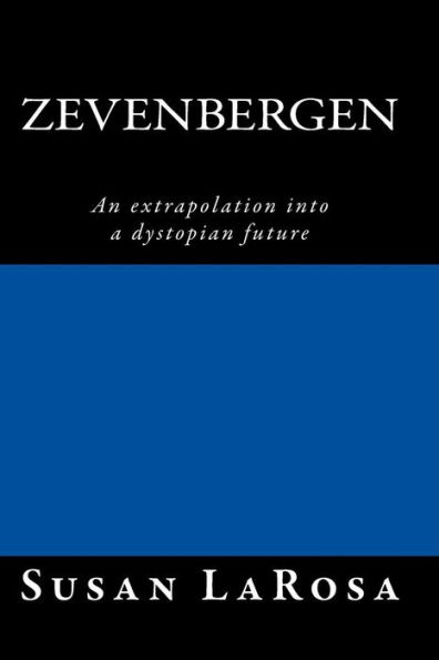 Zevenbergen: An extrapolation into a dystopian future