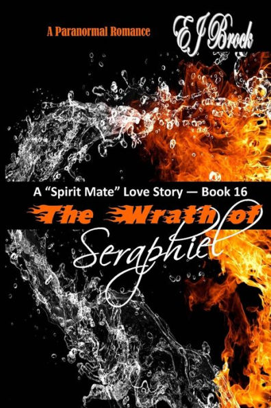 The Wrath of Seraphiel: A Spirit Mate Love Story and Paranormal Romance
