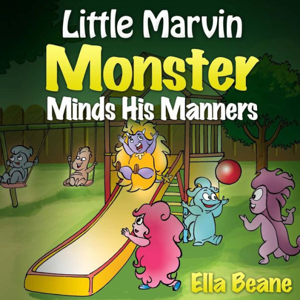 Little Marvin Monster - Minds His Manners: Children's Monster Books for Ages 2-4
