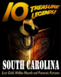 10 Treasure Legends! South Carolina: Lost Gold, Hidden Hoards and Fantastic Fortunes