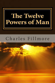 Title: The Twelve Powers of Man, Author: Charles Fillmore