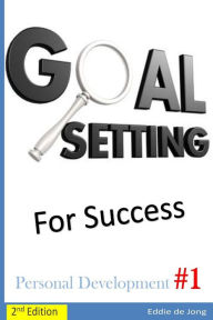 Title: Goal Setting for Success, Author: Eddie De Jong