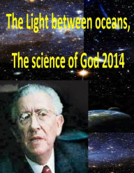 Title: The Light between oceans, The science of God 2014, Author: MR Faisal Fahim