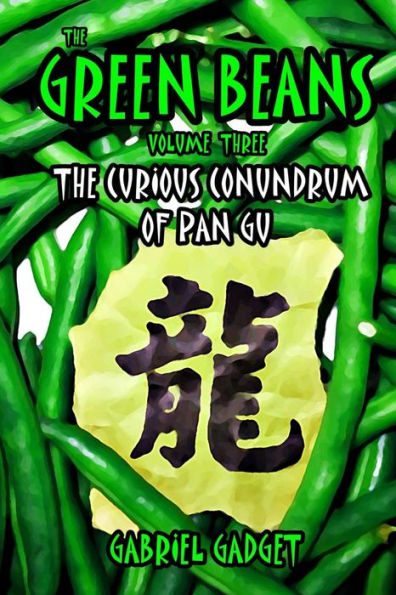 The Green Beans, Volume 3: Curious Conundrum of Pan Gu